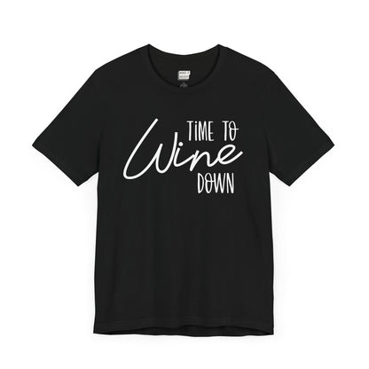 black drinking t-shirt that says TIME TO WINE DOWN on the front in white lettering