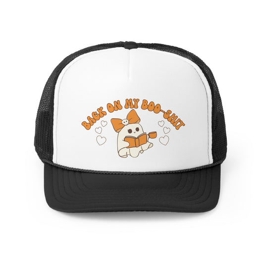 Back On My Boo-Shit Trucker Hat