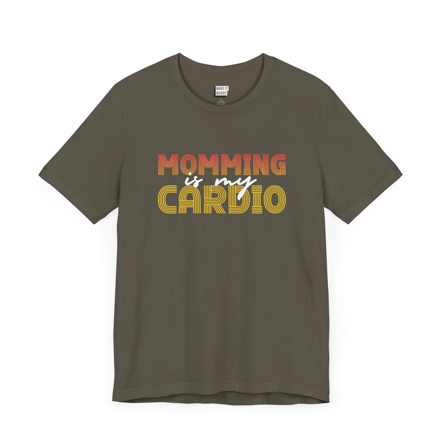 Military green colored mom t-shirt featuring the text Momming is my Cardio in red, yellow, and white fonts.