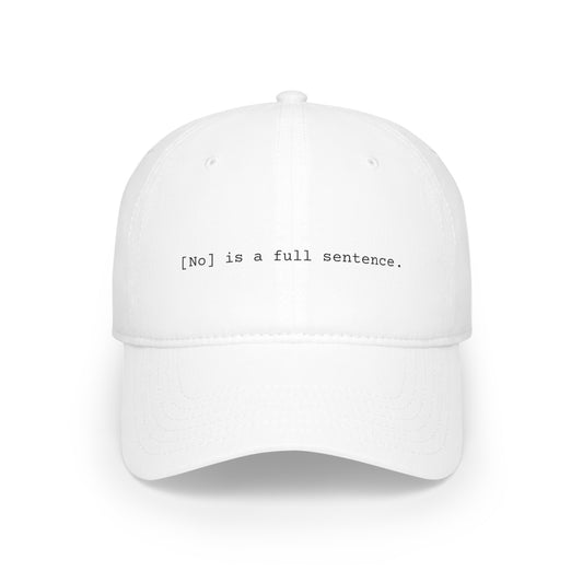 "No Is a Full Sentence" Hat