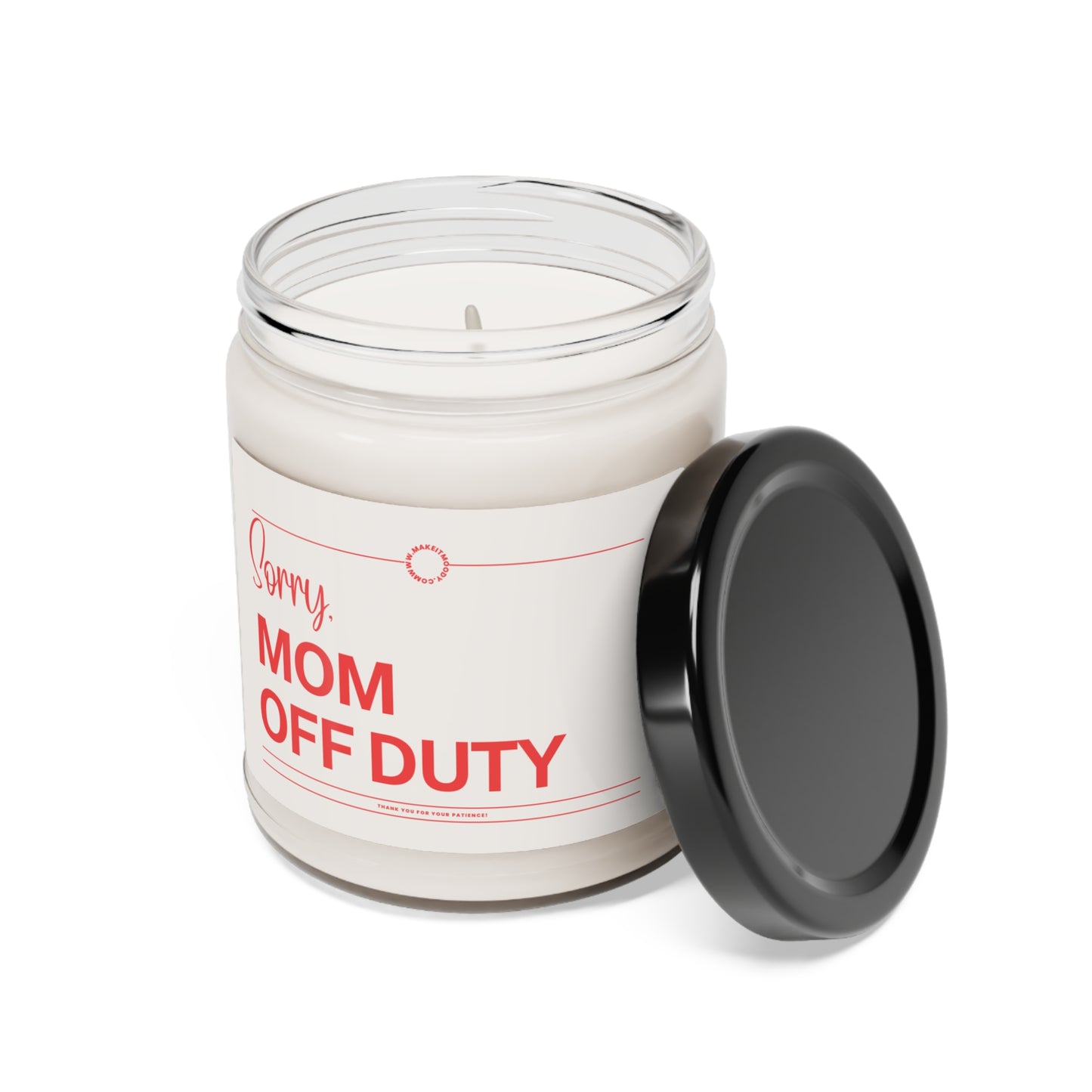 "Sorry, Mom Off Duty" Scented Soy Candle, 9oz
