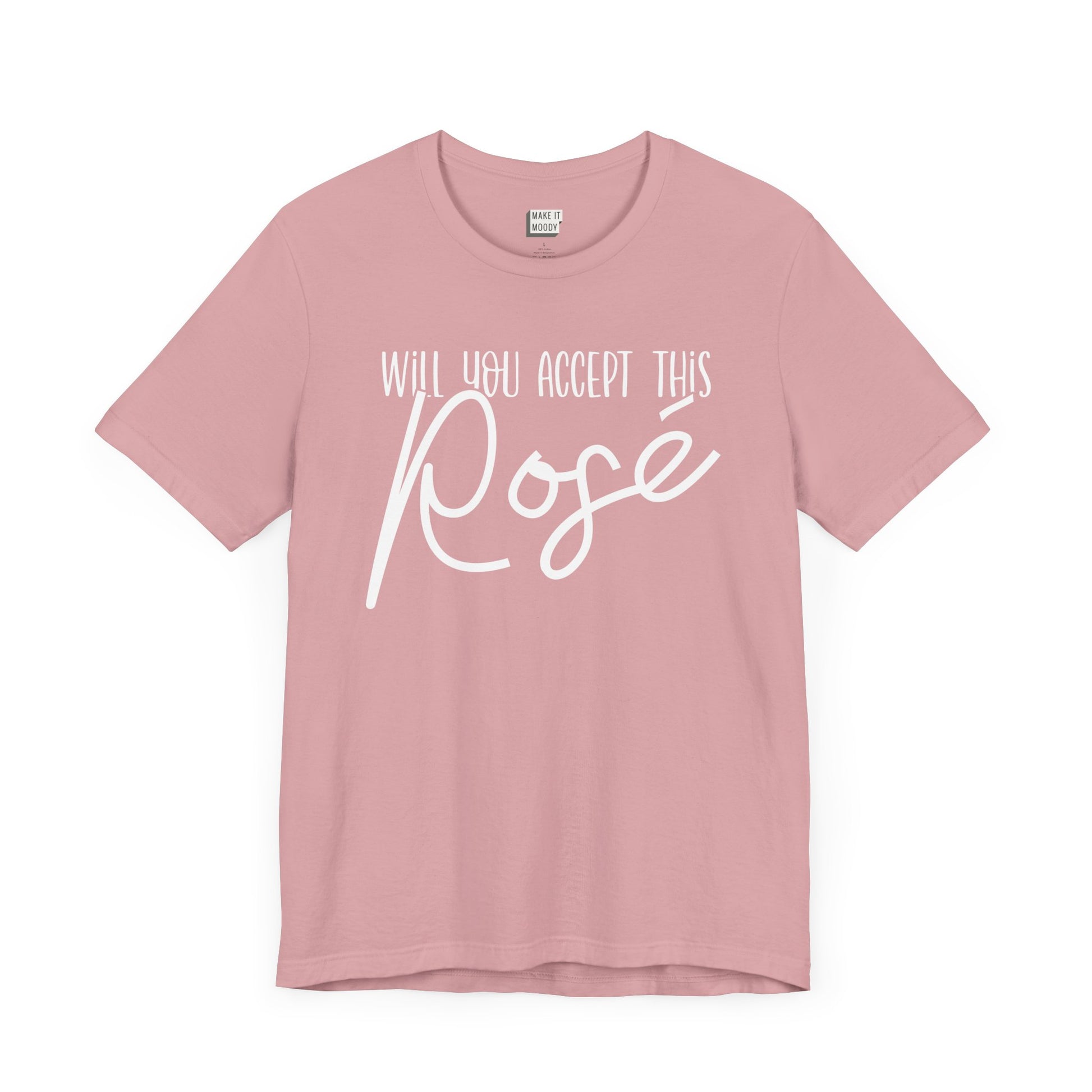 light pink funny drinking t-shirt that says WILL YOU ACCEPT THIS ROSE in white lettering on the front