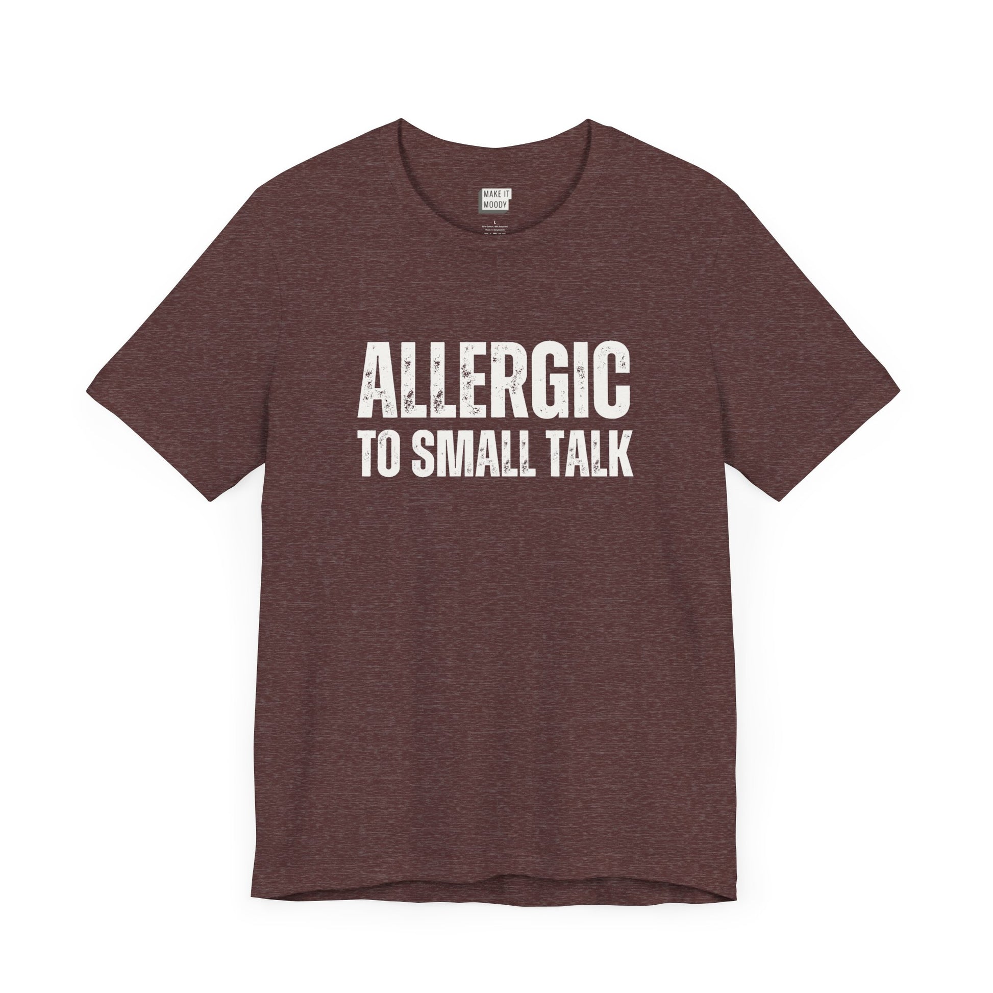 funny tshirt in maroon that says Allergic to Small Talk in bold white lettering