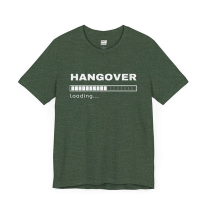 heather dark green funny drinking t-shirt that says HANGOVER LOADING with a loading symbol graphic