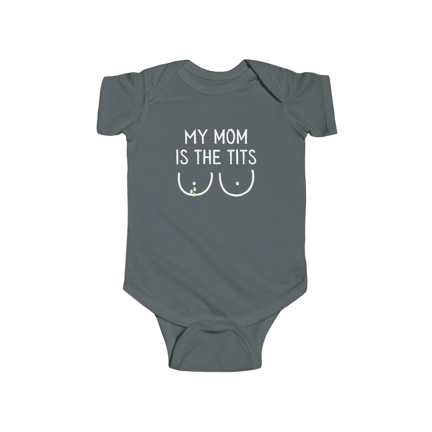 "My Mom is The Tits" Breastfeeding Infant Bodysuit