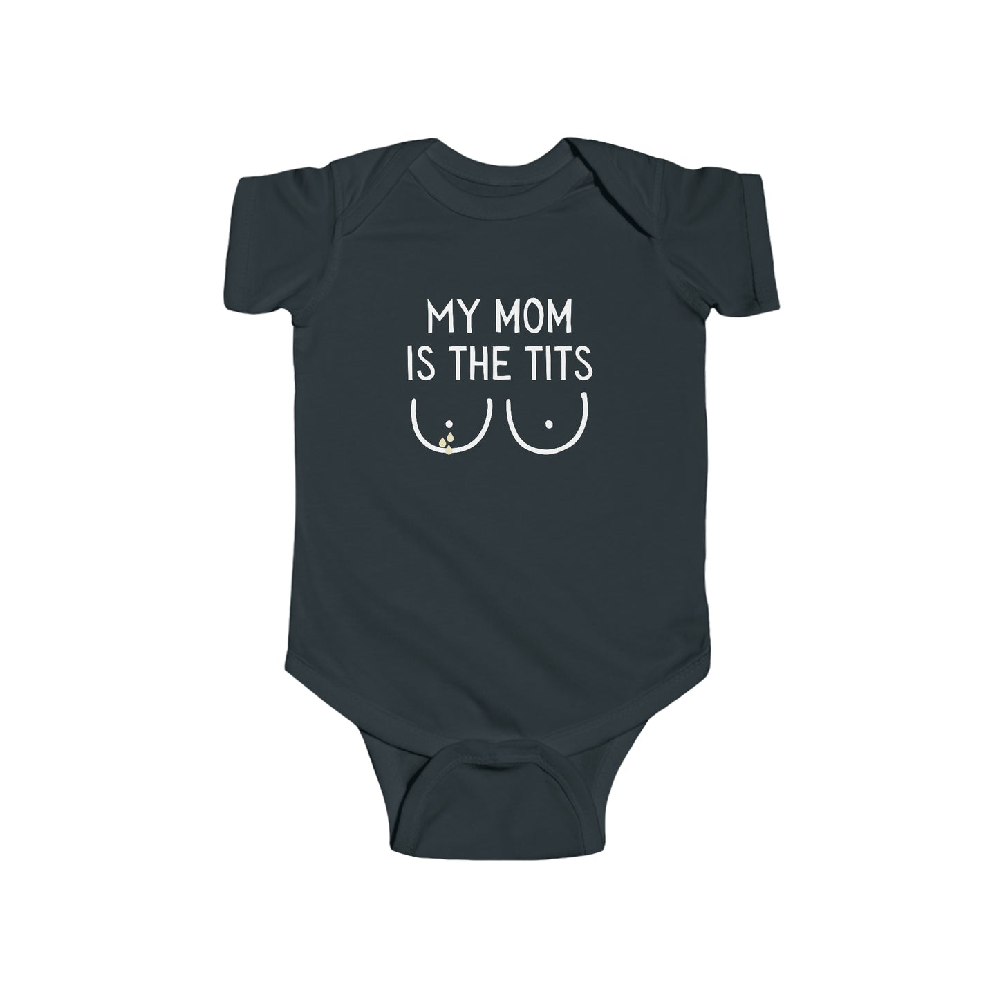 Black breastfeeding themed Infant Bodysuit for baby that says MY MOM IS THE TITS with a minimalistic graphic of two breasts with breastmilk droplets. 