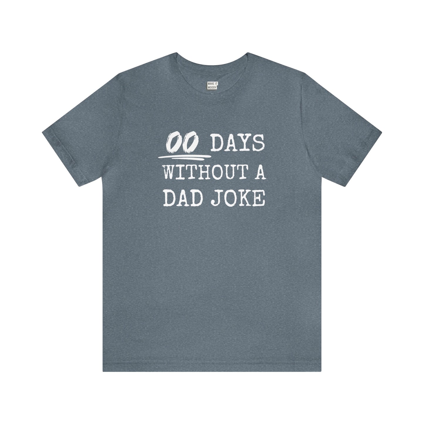 "00 Days Without a Dad Joke" Tee