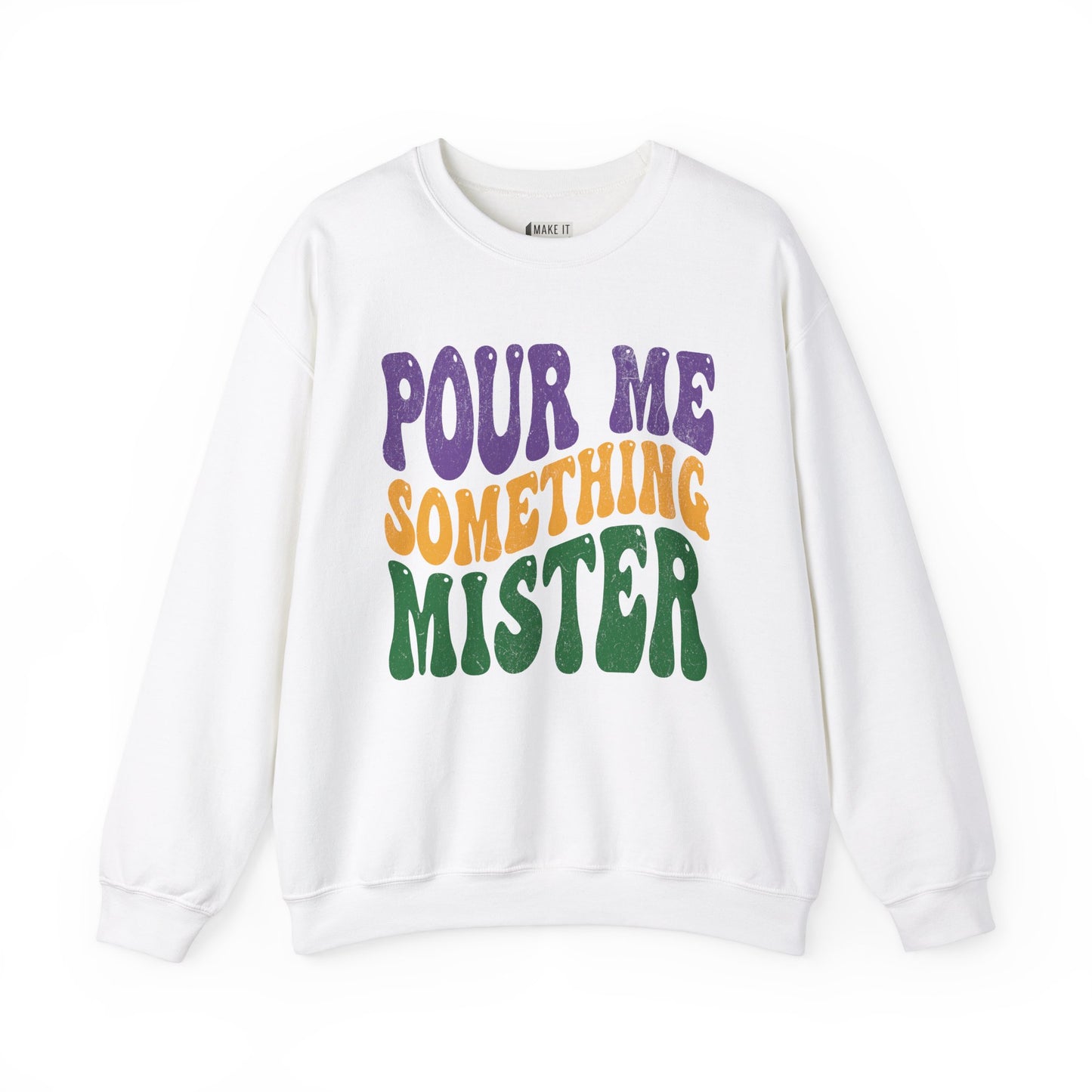 "Pour Me Something Mister" Mardi Gras Unisex Crewneck Sweatshirt