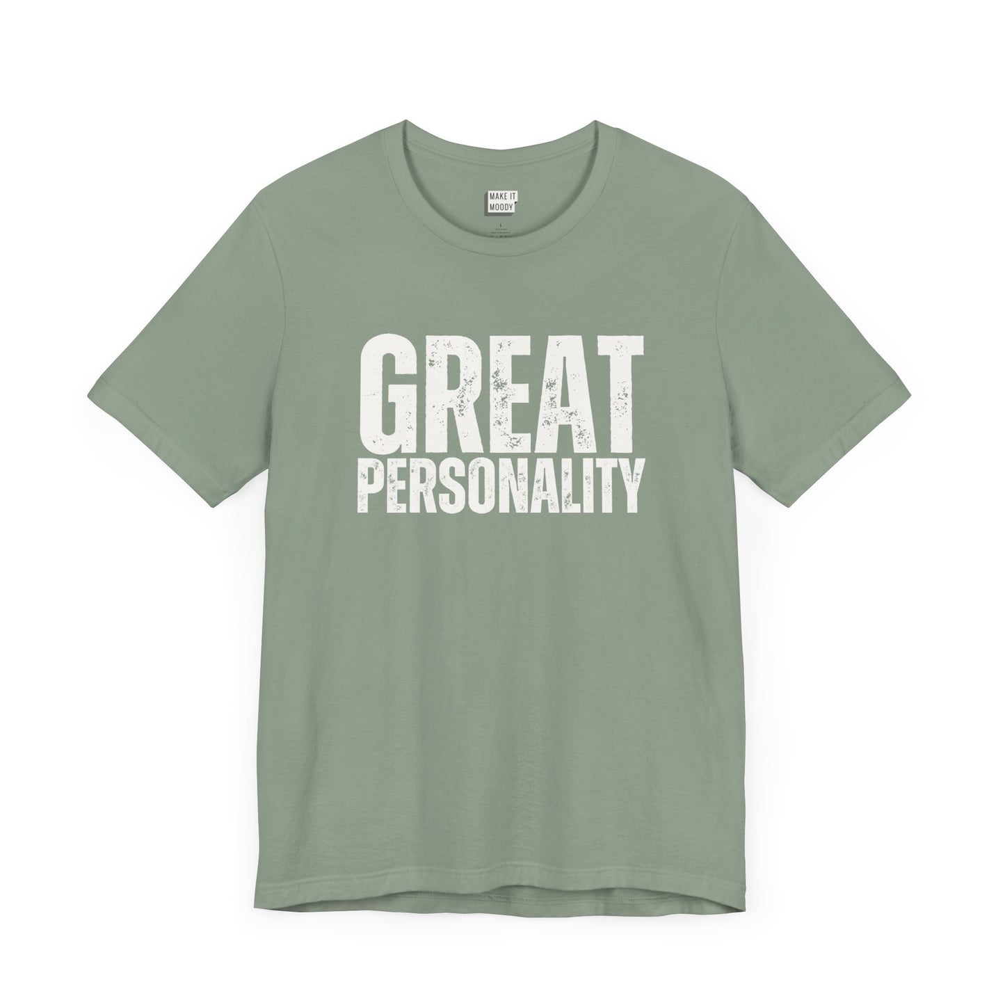 funny t shirt for guys in sage green that says GREAT PERSONALITY in bold white lettering