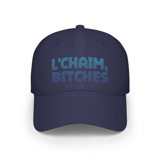 Navy drinking hat that says L'CHAIM, BITCHES in bold block lettering on the front.