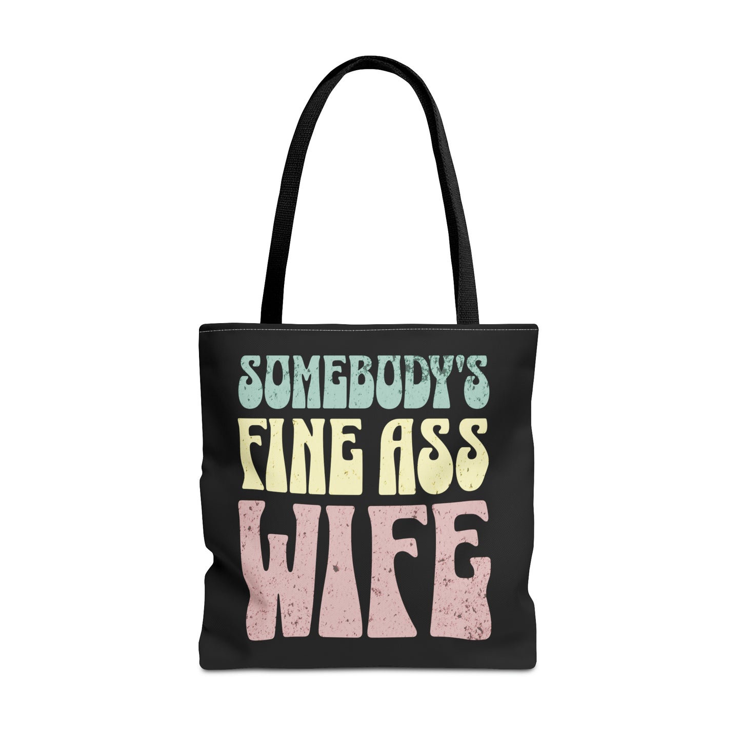 "Somebody's Fine Ass Wife" - Tote Bag