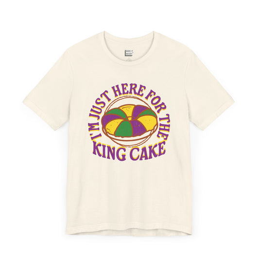 "I'm Just Here for the King Cake" Mardi Gras Tee