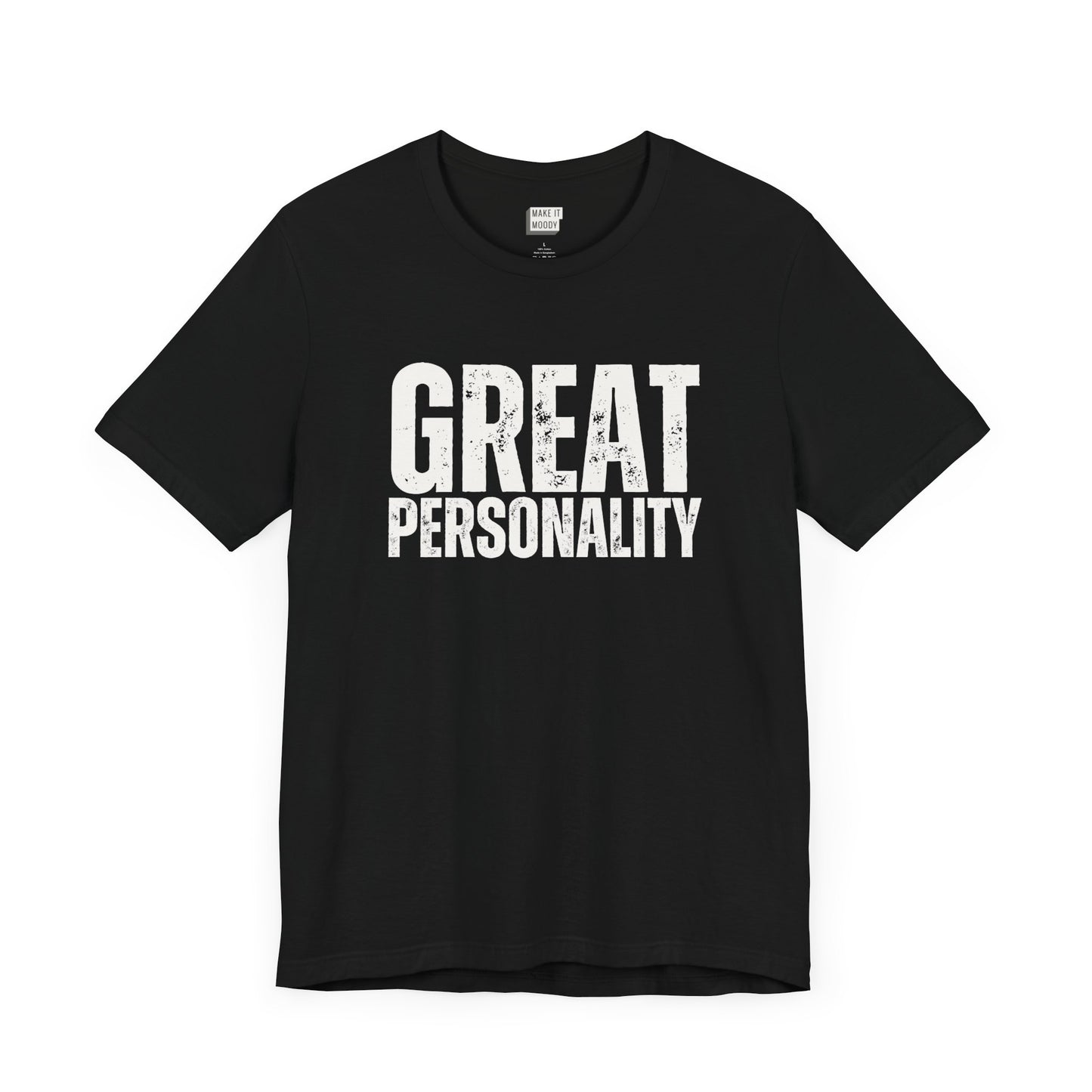 funny t shirt for guys in black that says GREAT PERSONALITY in bold white lettering