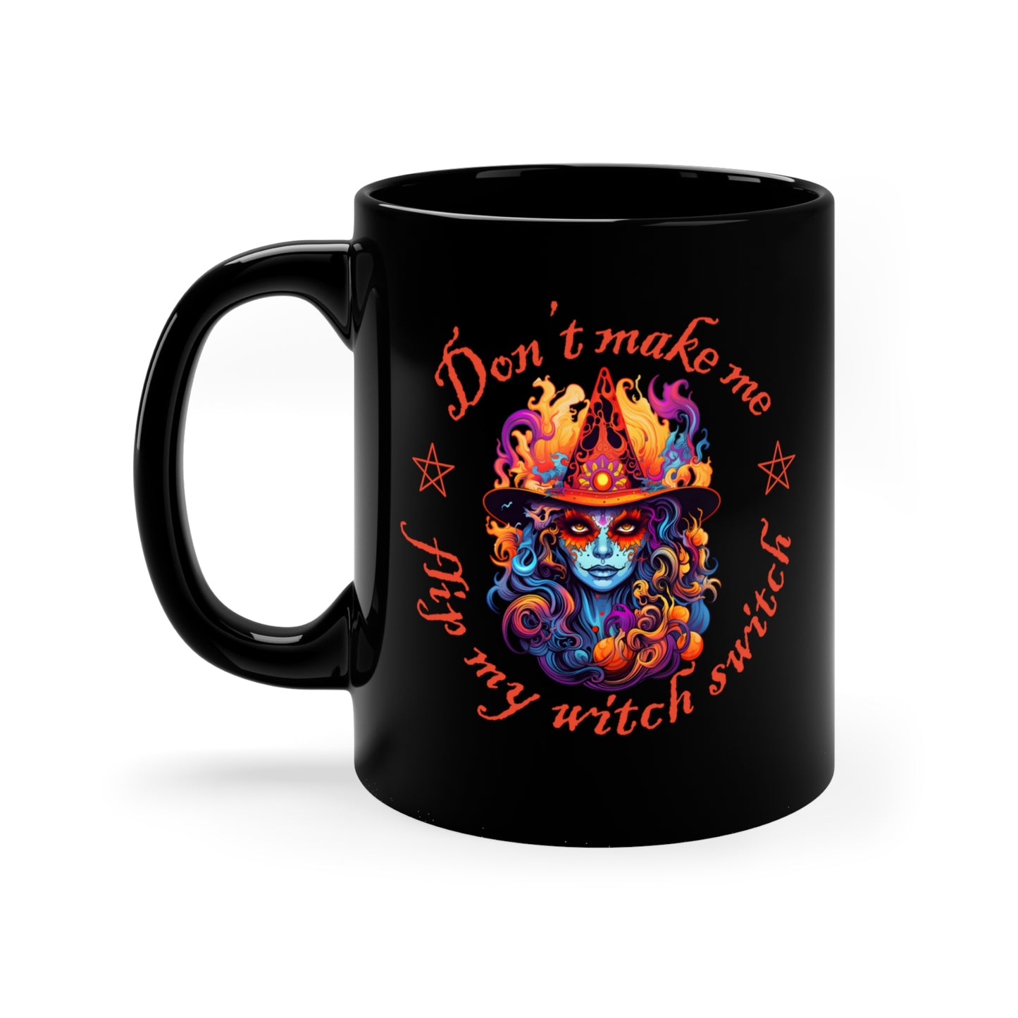 Don't Make Me Flip My Witch Switch Halloween Mug