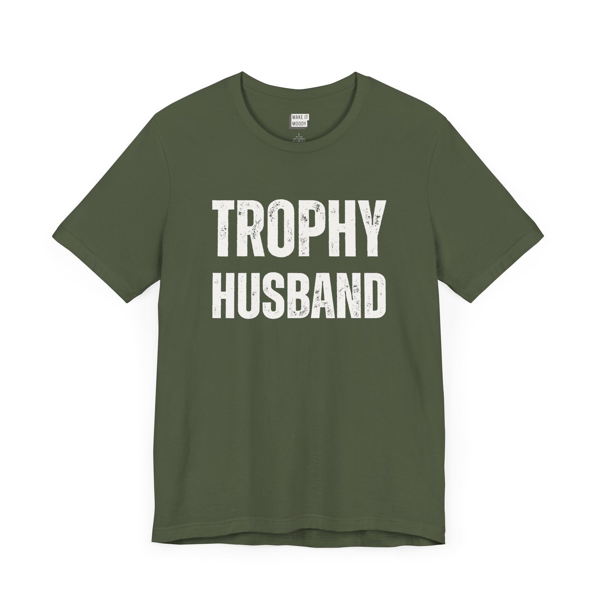 funny t shirt for men in dark green that says TROPHY HUSBAND in bold white lettering