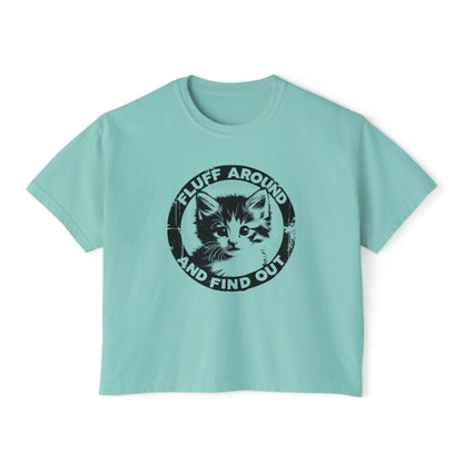 "Fluff Around and Find Out" Women's Boxy Tee