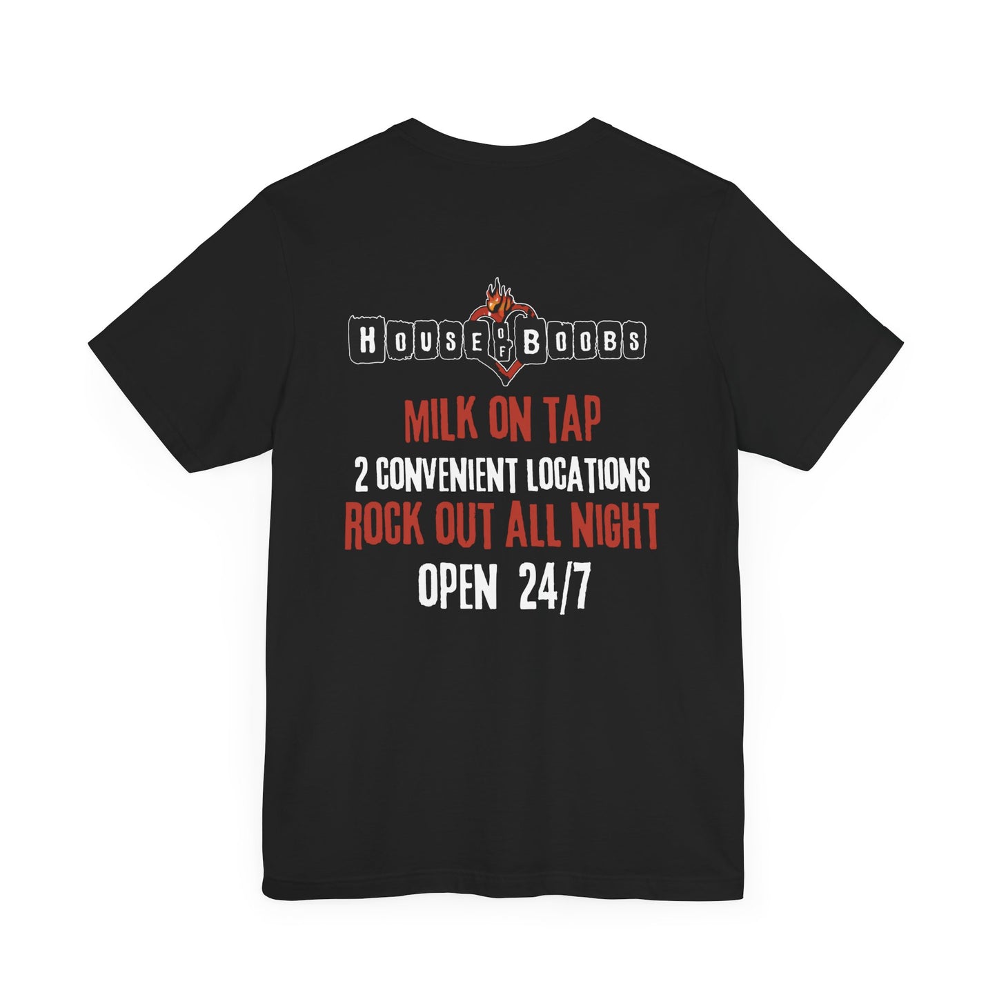 Black breastfeeding t-shirt with HOUSE OF BOOBS printed back, reminiscent of the house of blues logo. Below the logo it says MILK ON TAP, 2 CONVENIENT LOCATIONS, ROCK OUT ALL NIGHT, OPEN 24/7.