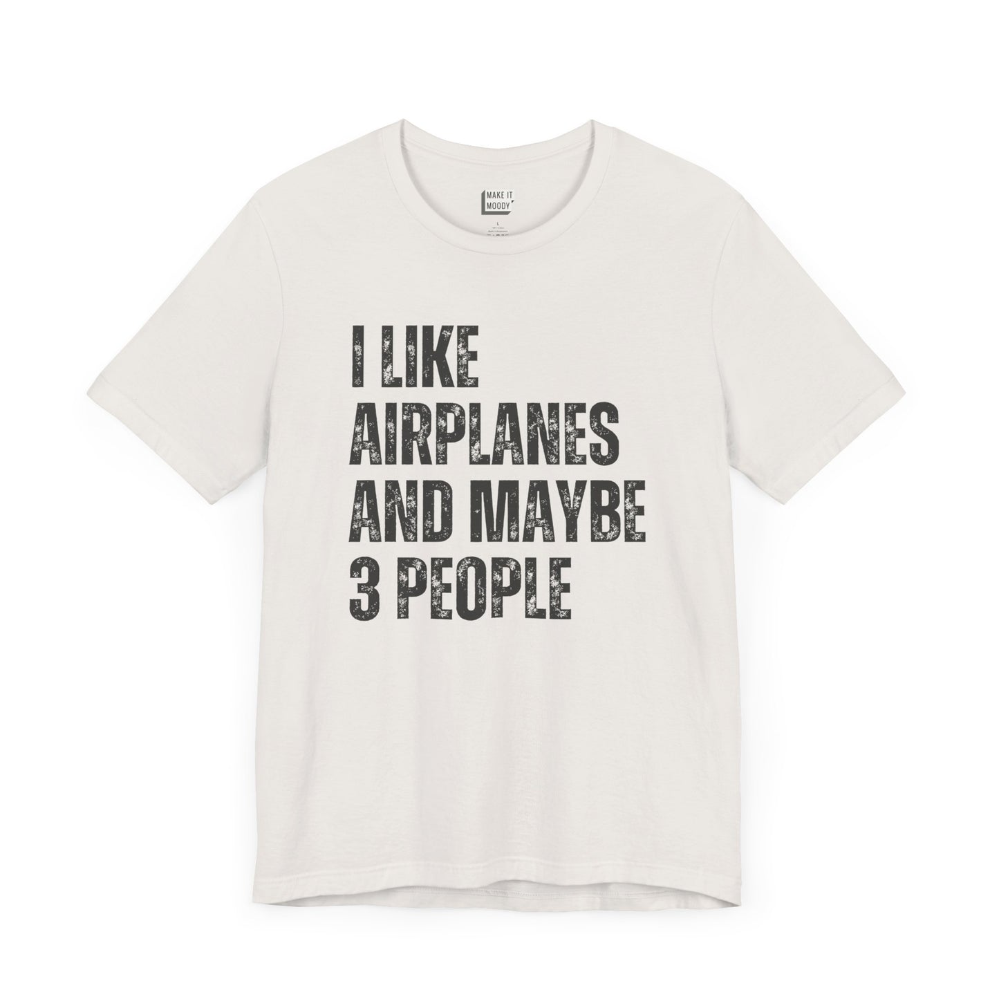 funny aviation t shirt that says I like airplanes and maybe 3 people