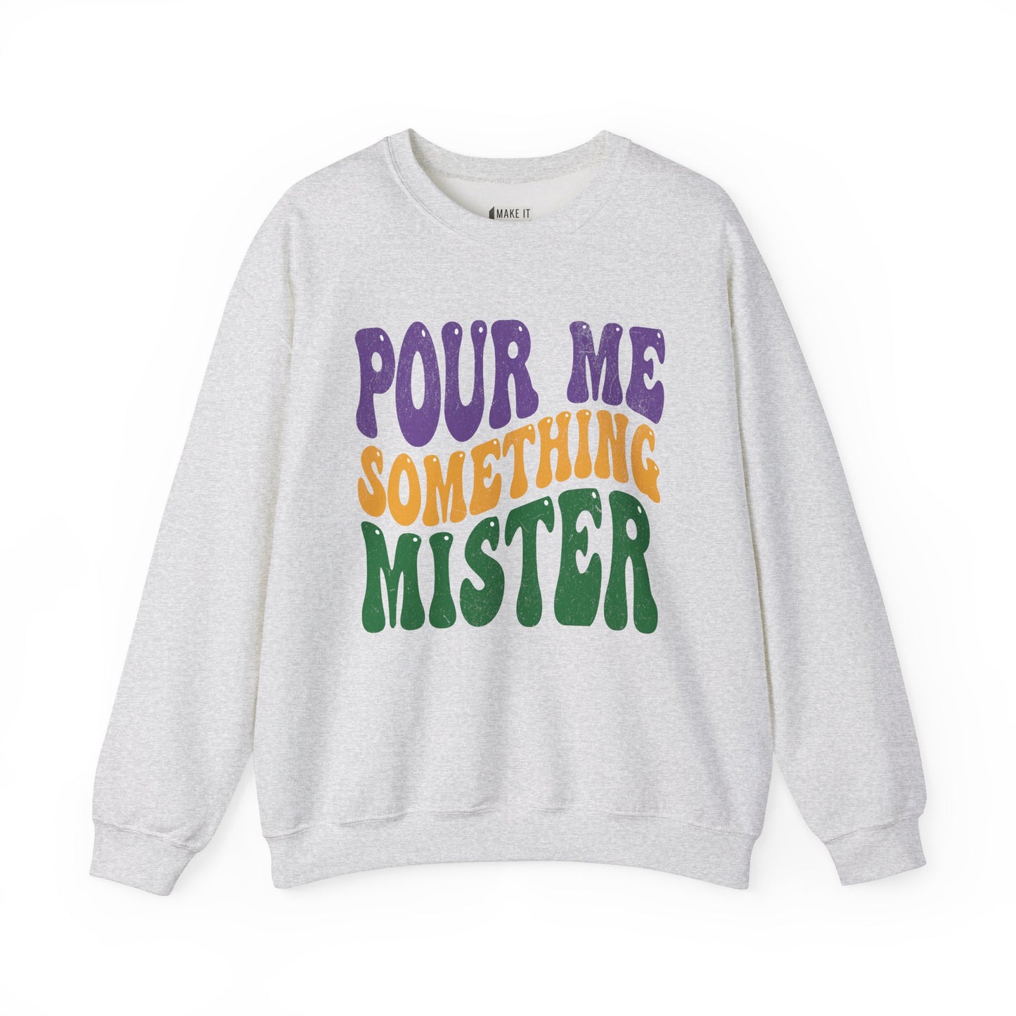 "Pour Me Something Mister" Mardi Gras Unisex Crewneck Sweatshirt