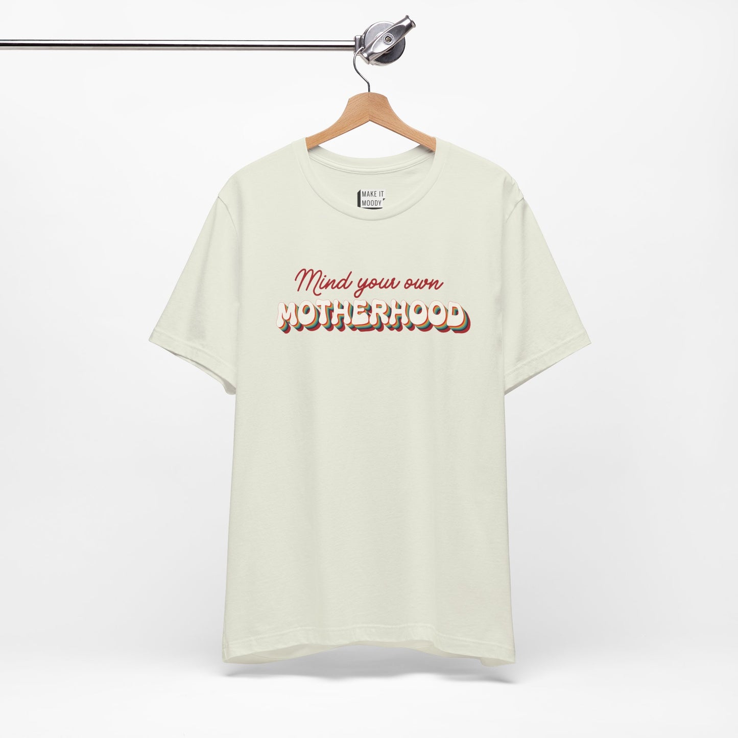 "Mind Your Own Motherhood" Mom Tee