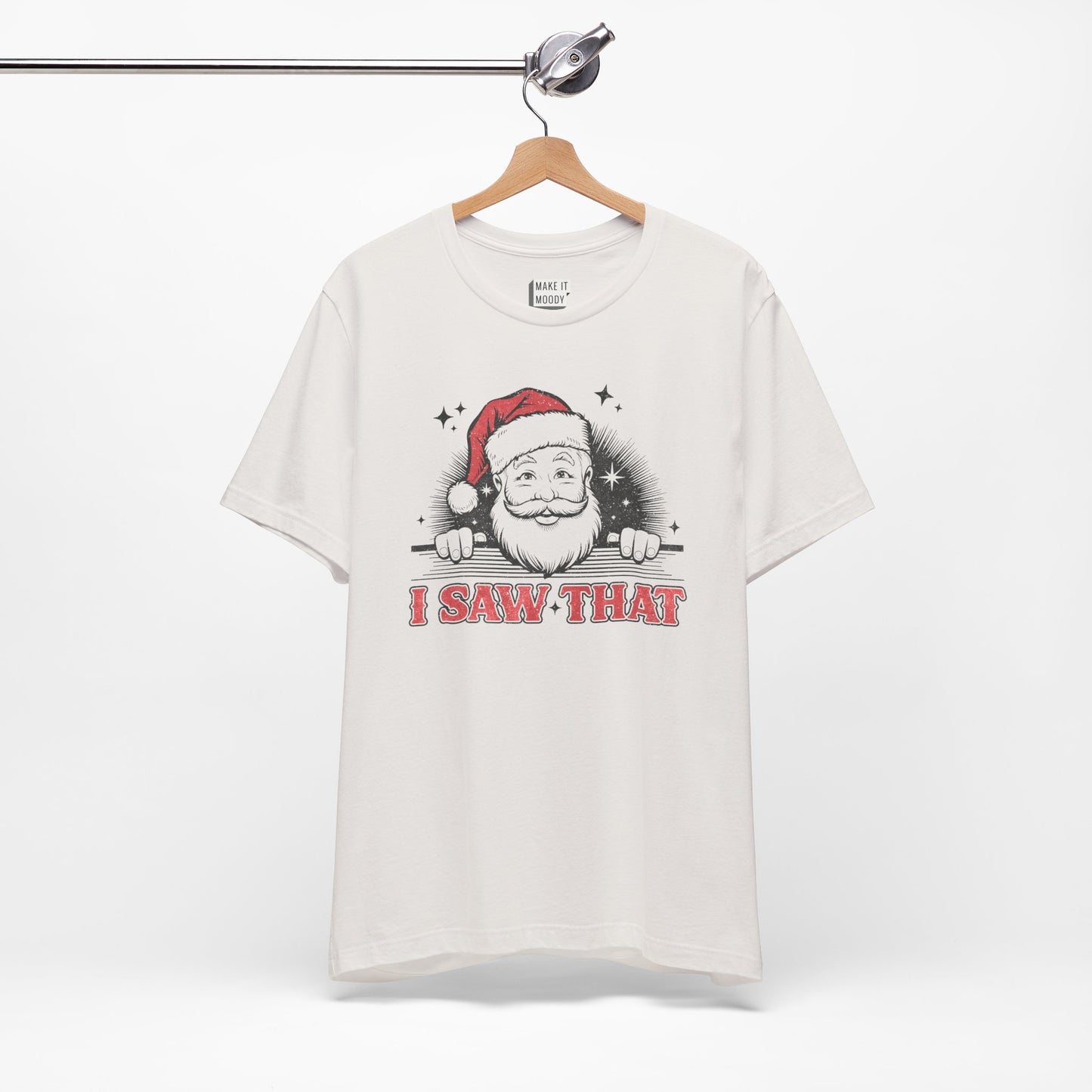 "I Saw That" - Funny Christmas T-Shirt