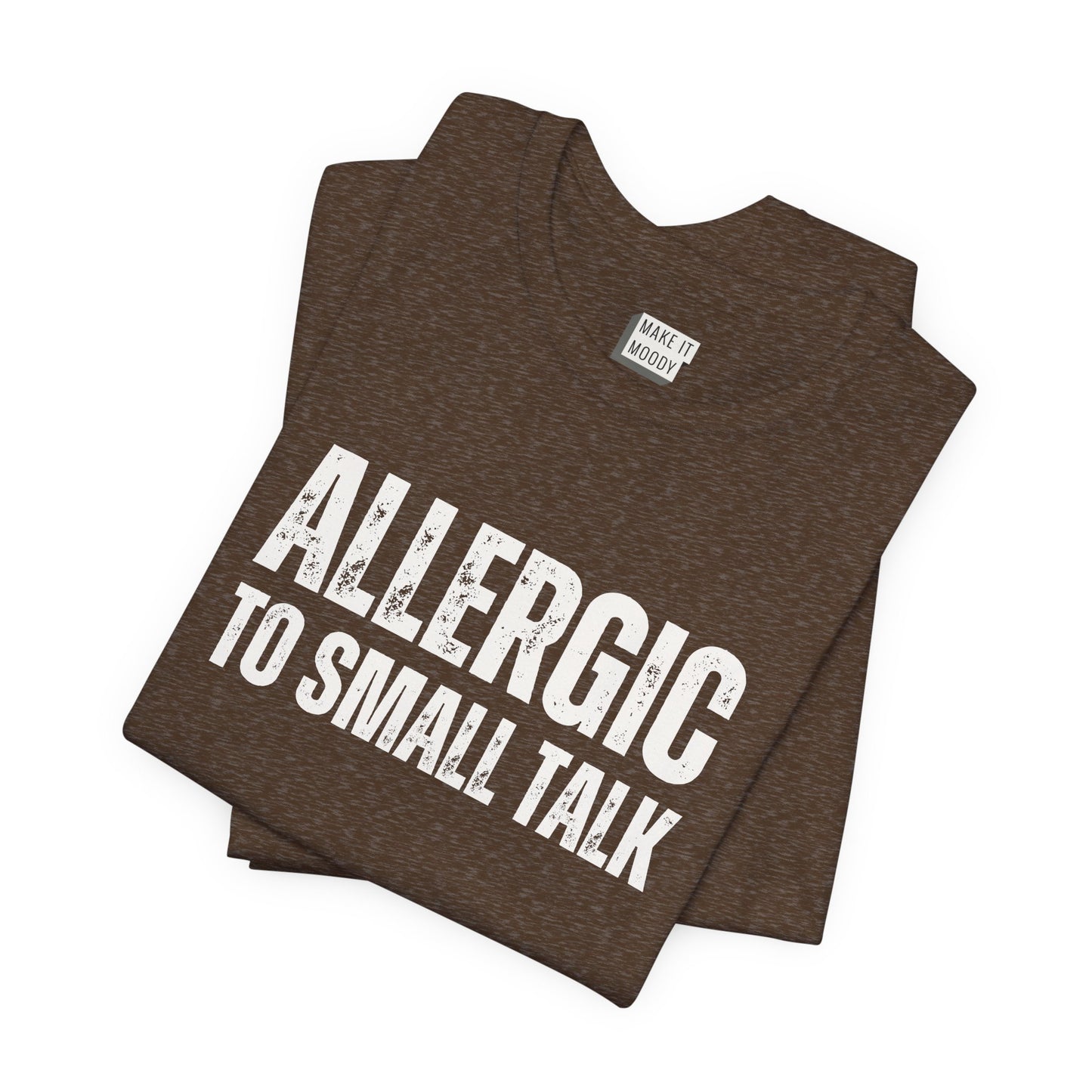 "Allergic to Small Talk" Funny T-Shirt