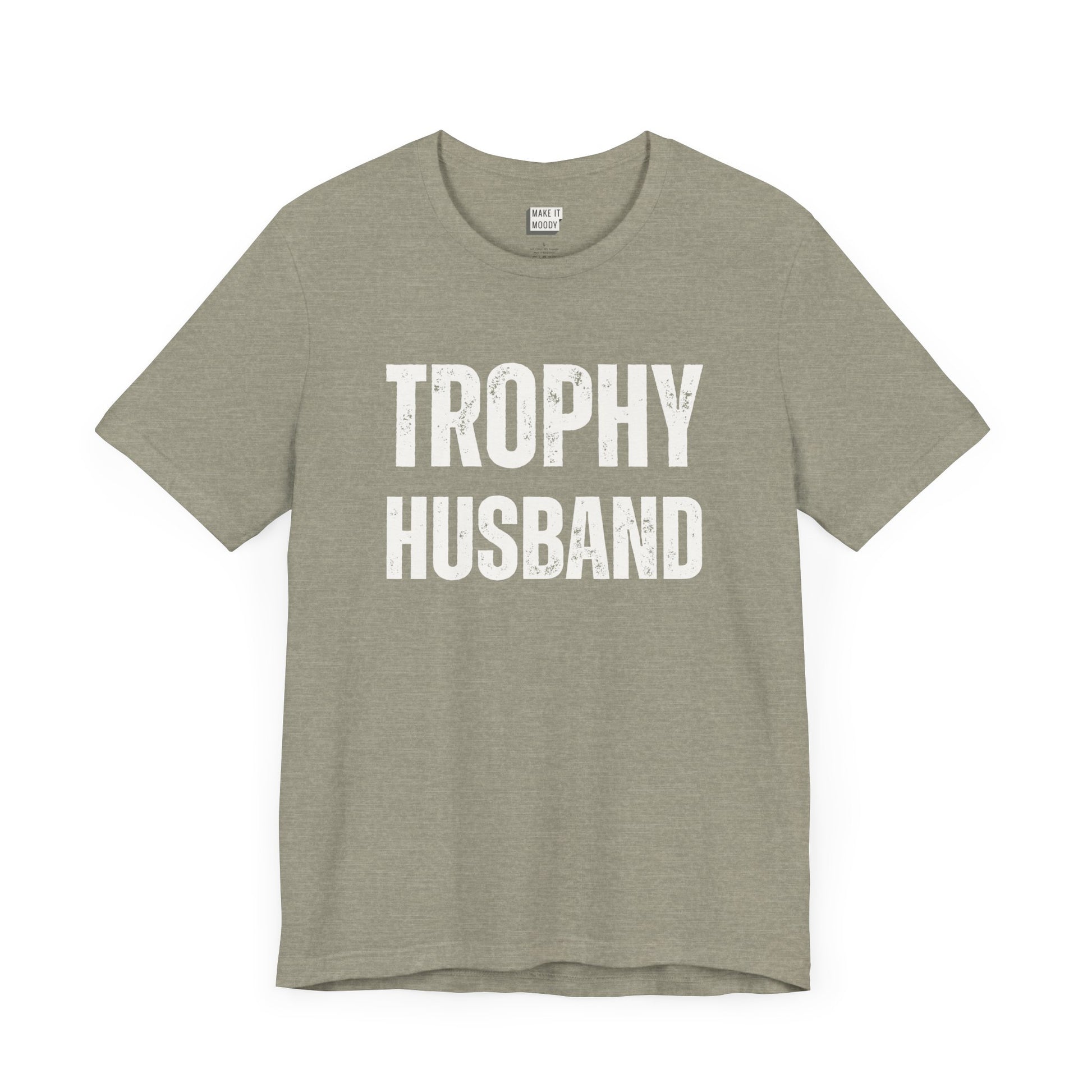 funny t shirt for men in stone that says TROPHY HUSBAND in bold white lettering