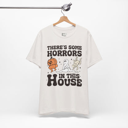 "There's Some Horrors In This House" Halloween Tee