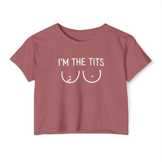"I'm The Tits" Breastfeeding Cropped Tee