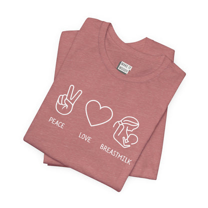 "Peace Love Breastmilk" Breastfeeding T-Shirt