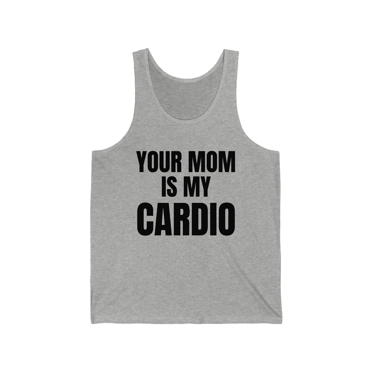 "Your Mom Is My Cardio" Unisex Jersey Tank