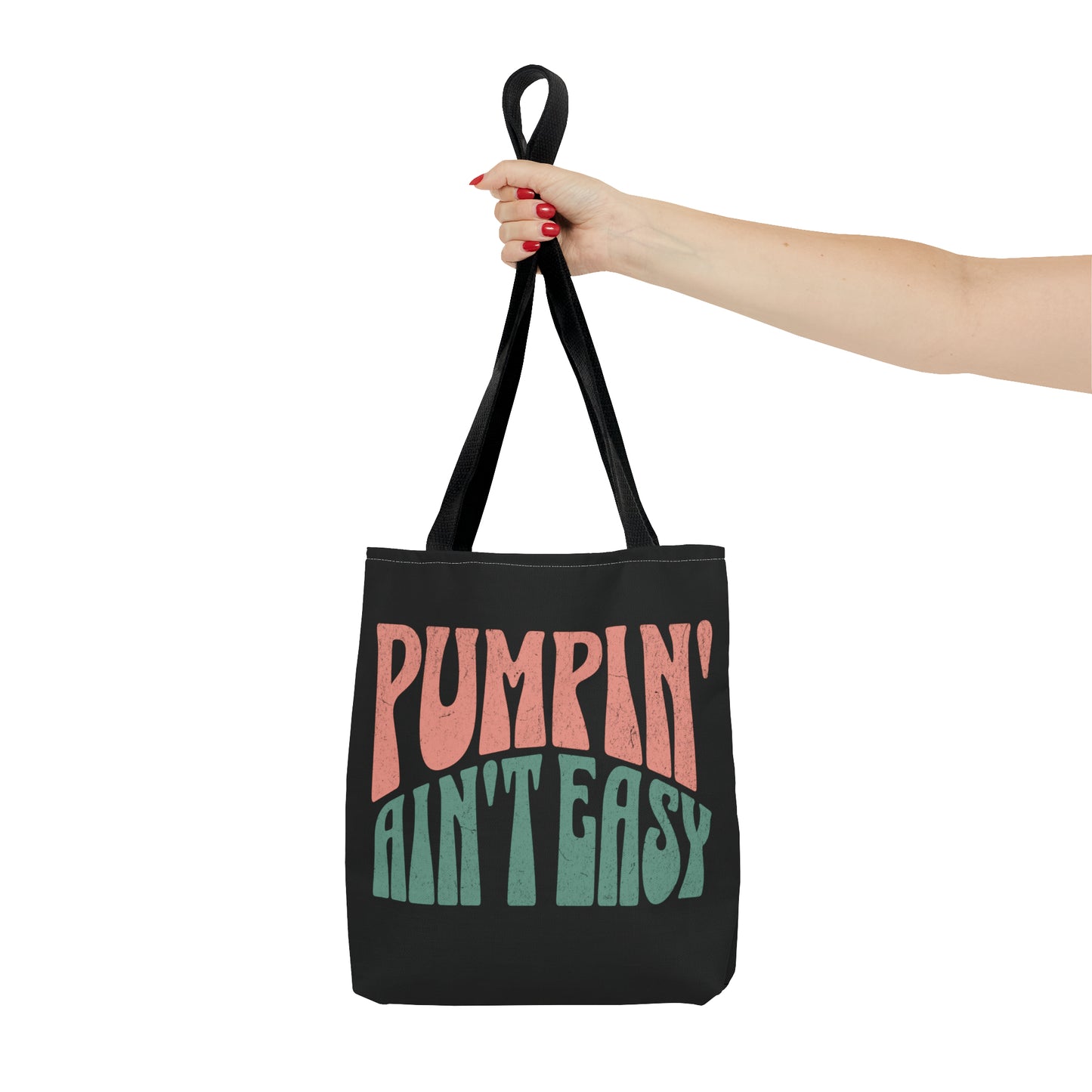 "Pumpin' Ain't Easy" - Breastfeeding Tote Bag