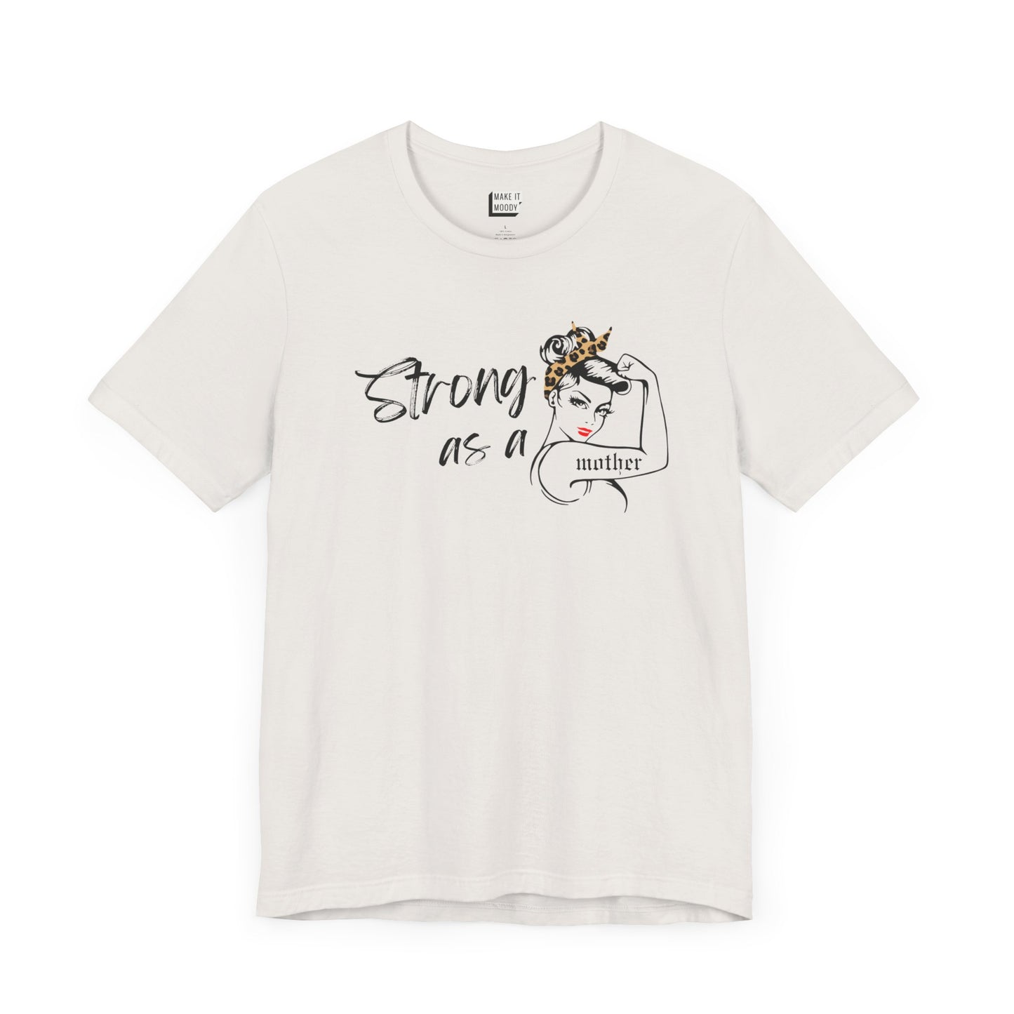 Off-white mom t-shirt with the words, Strong as a mother printed on the front.