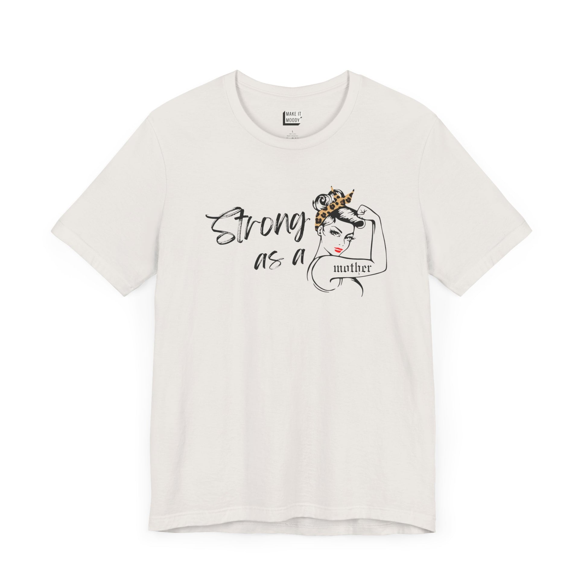 Off-white mom t-shirt with the words, Strong as a mother printed on the front.