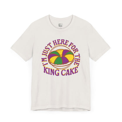 "I'm Just Here for the King Cake" Mardi Gras Tee