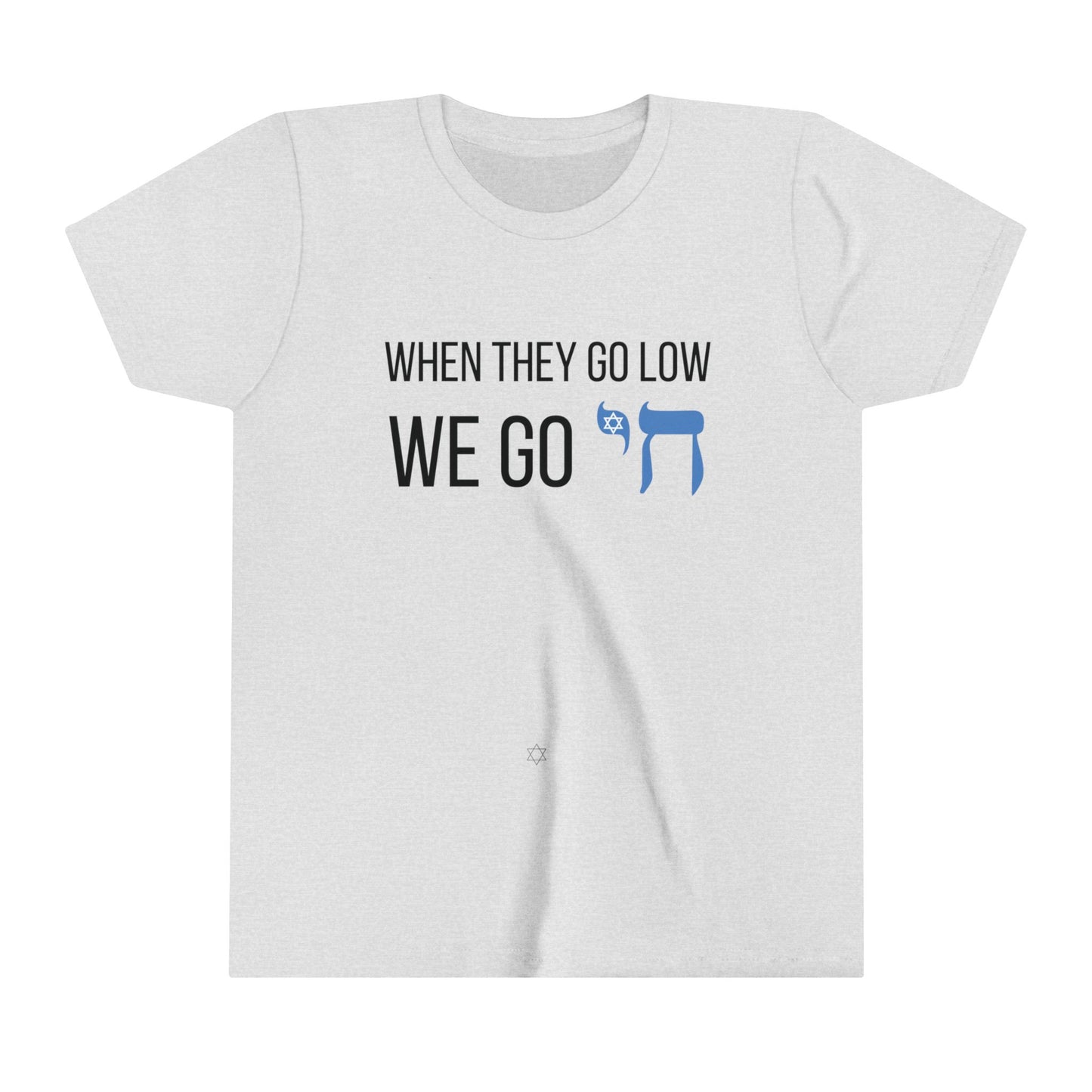 white t shirt for kids that says "when they go low, we go Chai" with Chai spelled in Hebrew