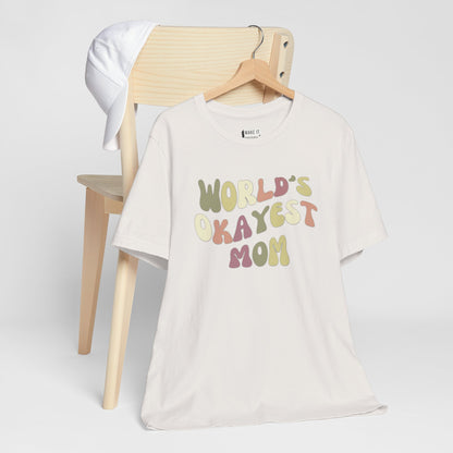 "World's Okayest Mom" Tee