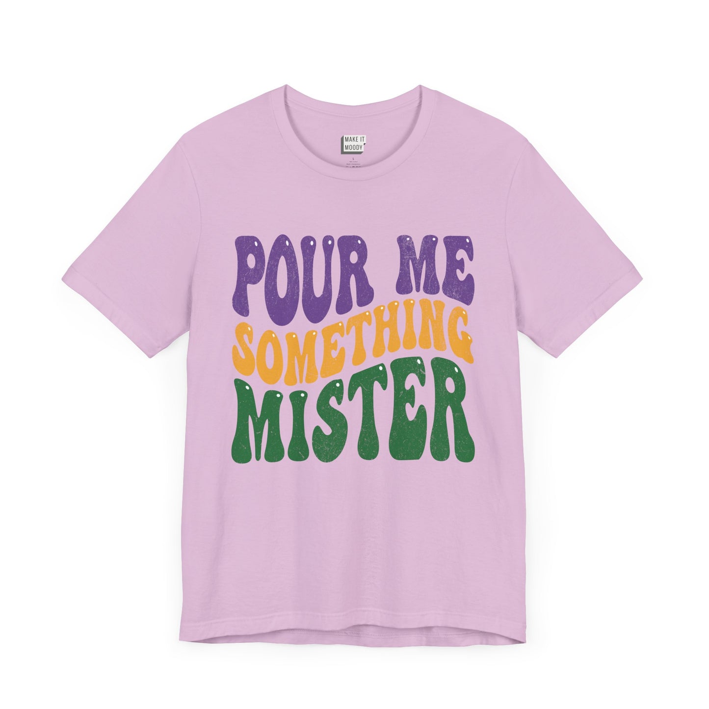 "Pour Me Something Mister" Vintage Style Mardi Gras Tee