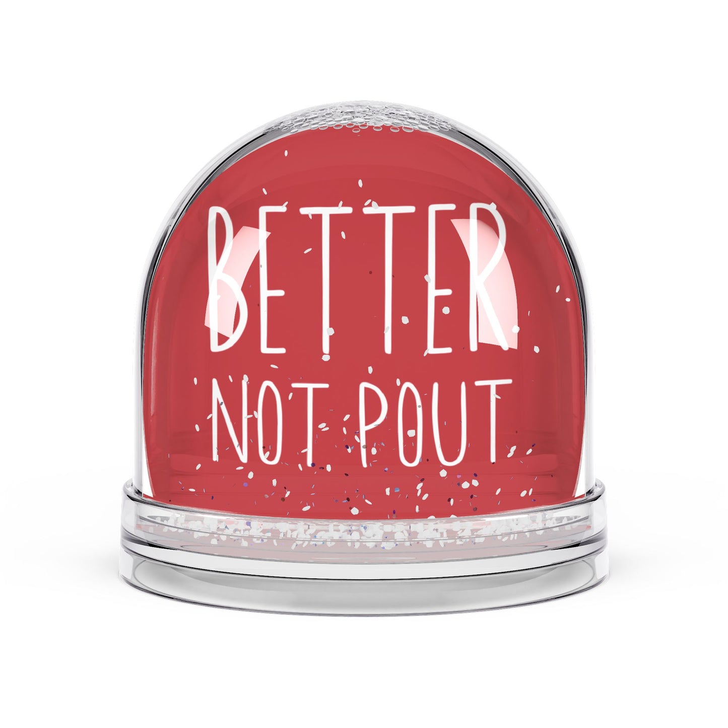 "Better Not Pout" - Funny Christmas Snow Globe