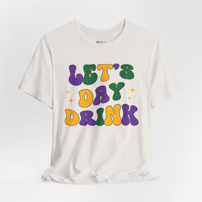 "Let's Day Drink" Funny Drinking T-Shirt