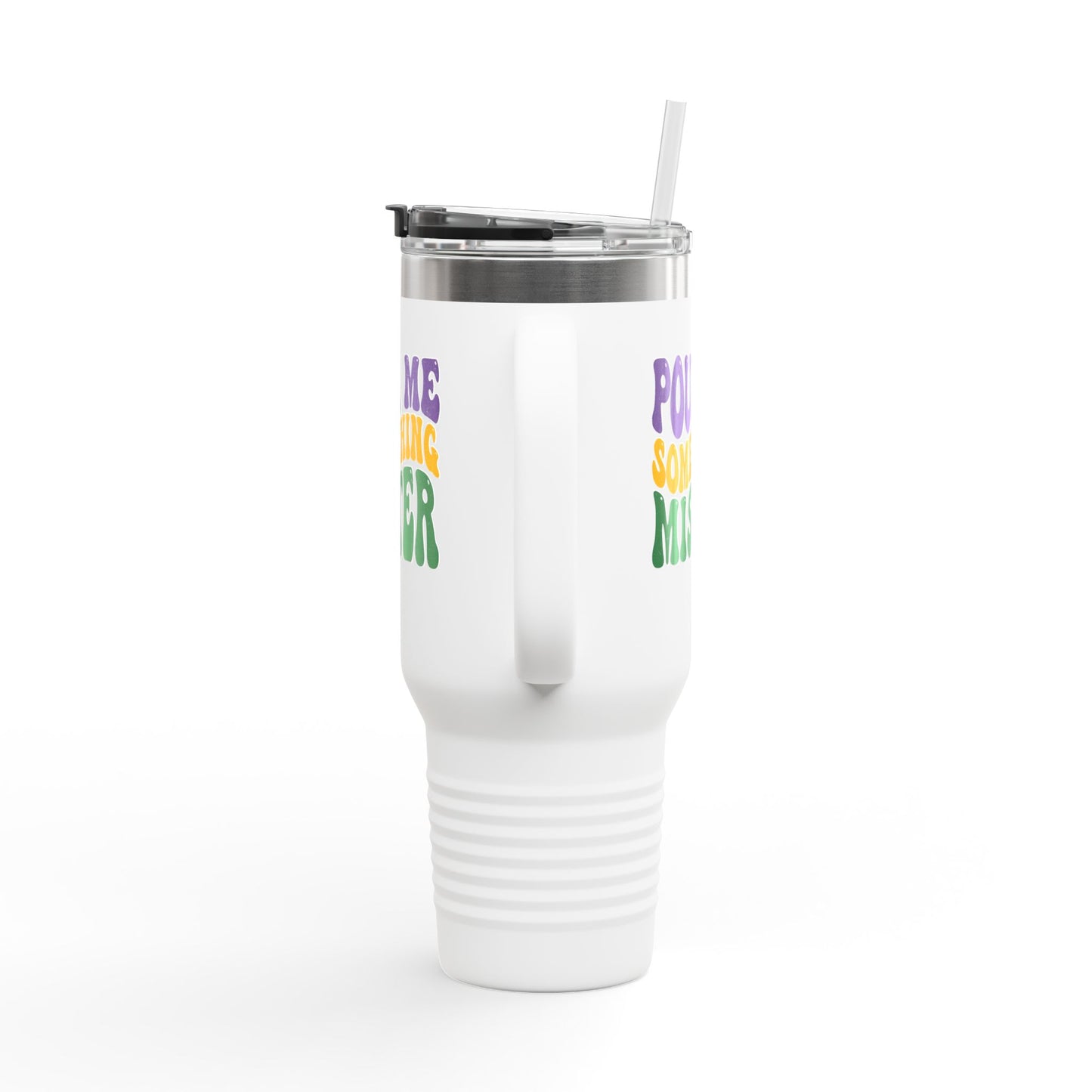 "Pour Me Something Mister" Mardi Gras Tumbler, 40oz