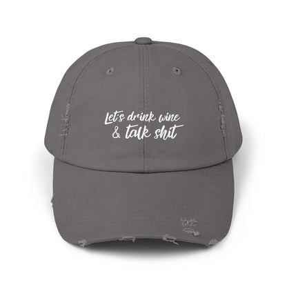 Gray drinking hat that says LET'S DRINK WINE & TALK SHIT on the front in white script lettering.