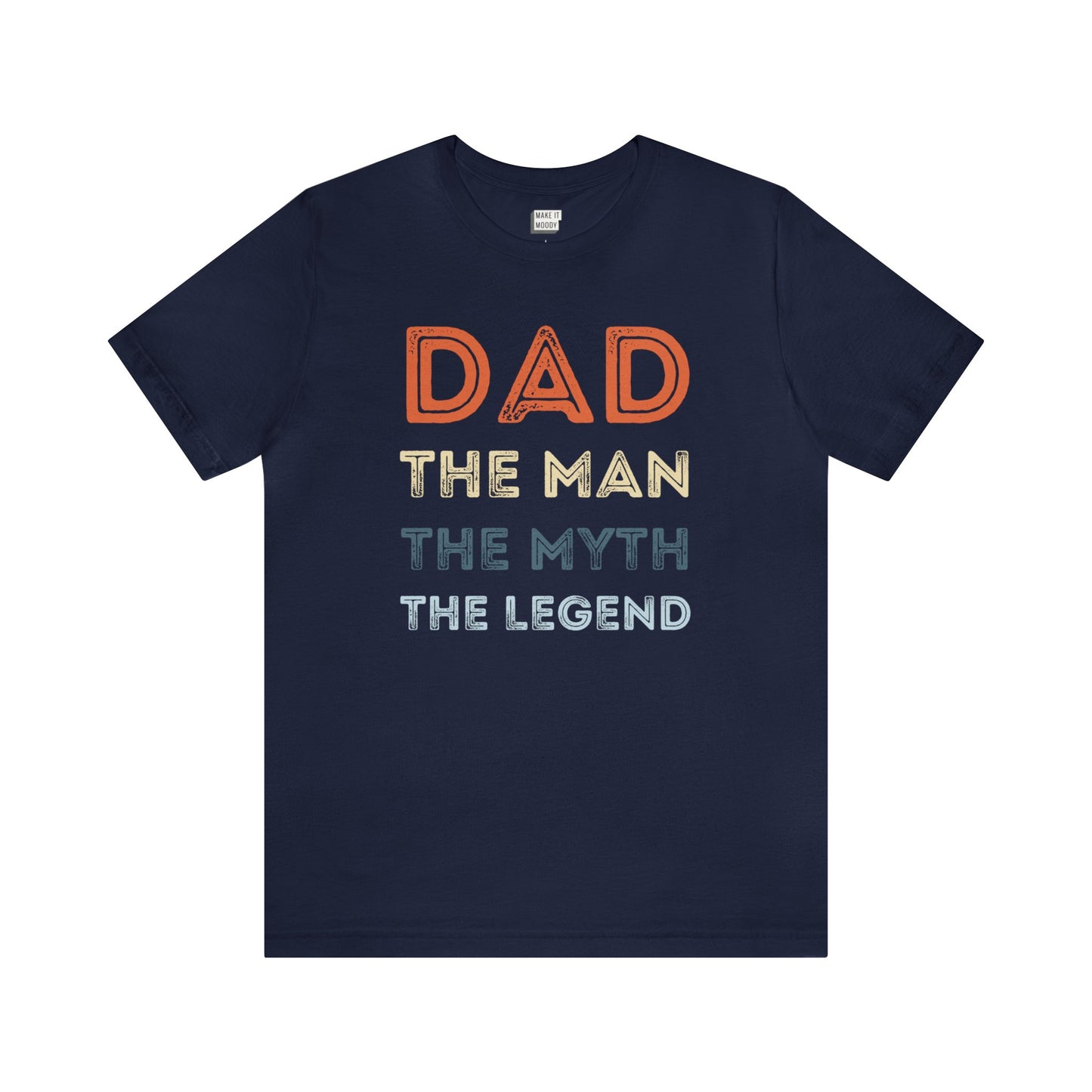 "The Man, The Myth, The Legend" Dad Tee