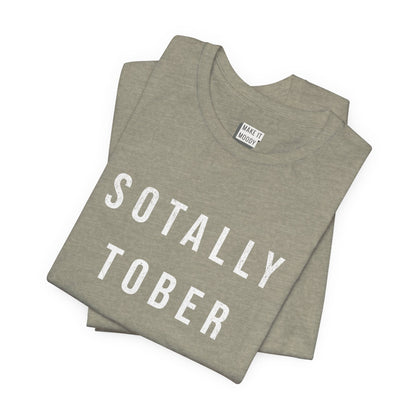 "Sotally Tober" Drinking Tee