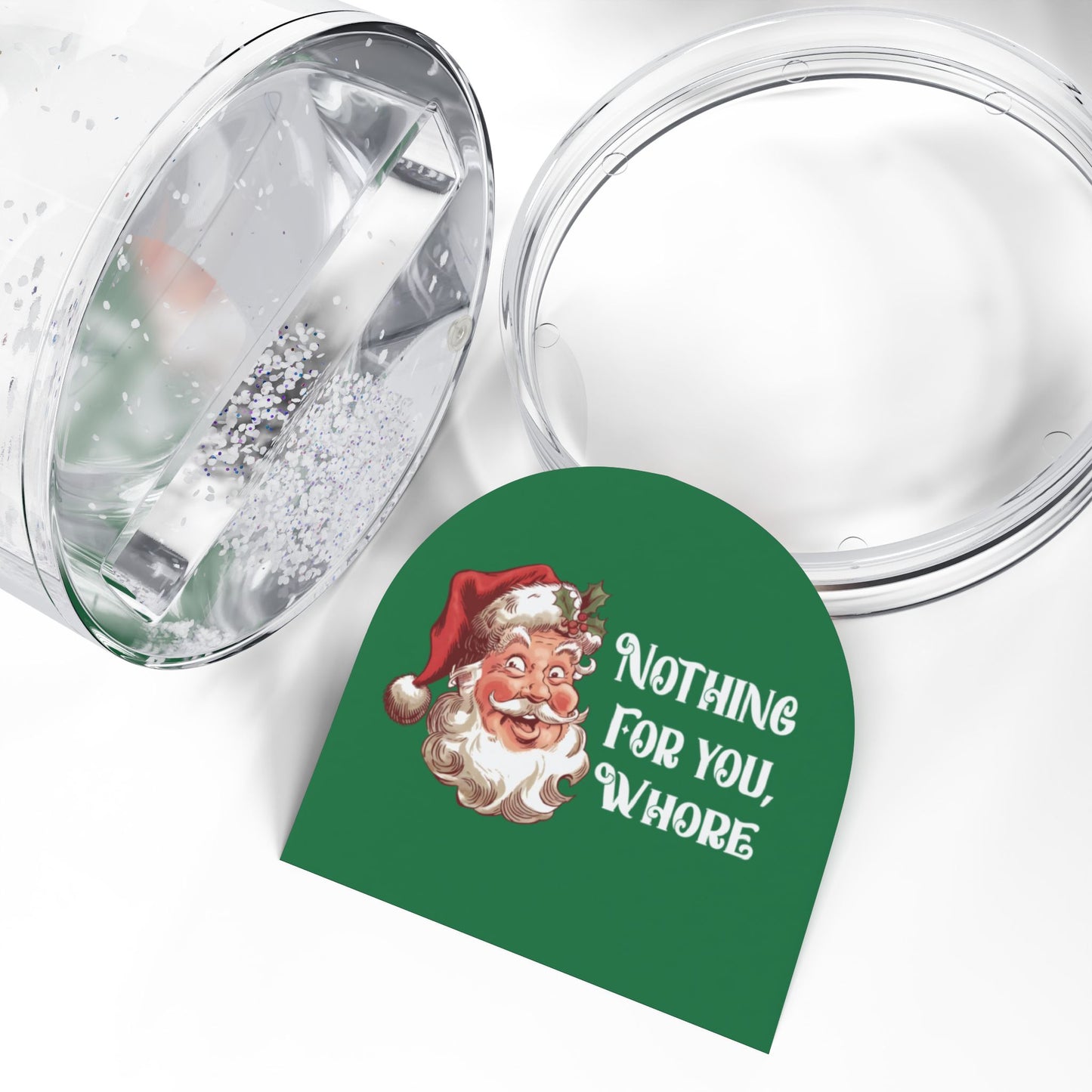 "Nothing For You, Whore" - Funny Christmas Snow Globe