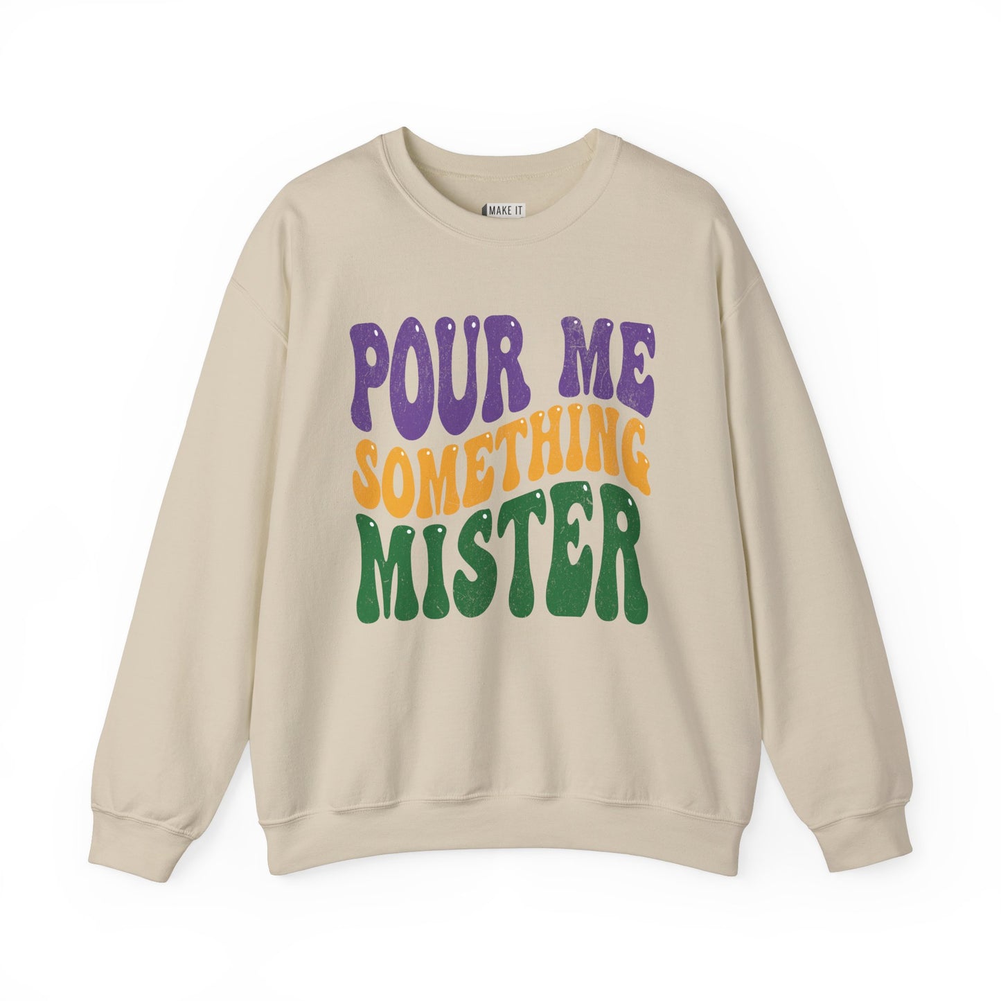 "Pour Me Something Mister" Mardi Gras Unisex Crewneck Sweatshirt