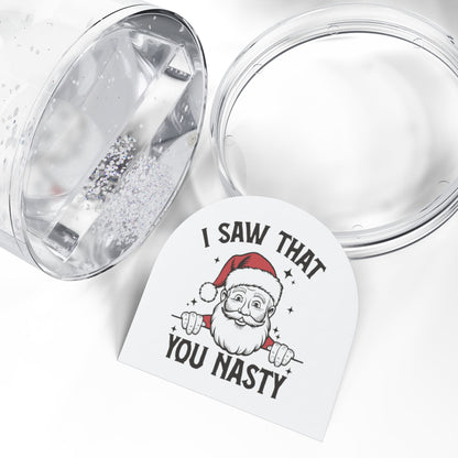 "I Saw That You Nasty" - Funny Christmas Snow Globe