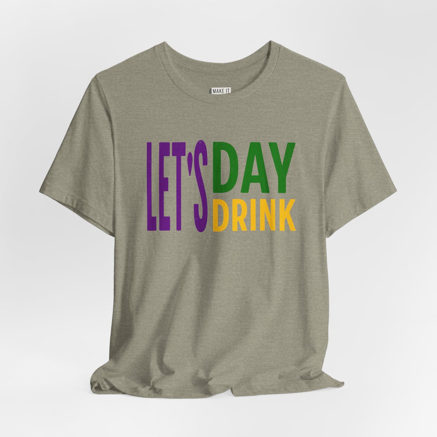 "Let's Day Drink" Mardi Gras Tee 2