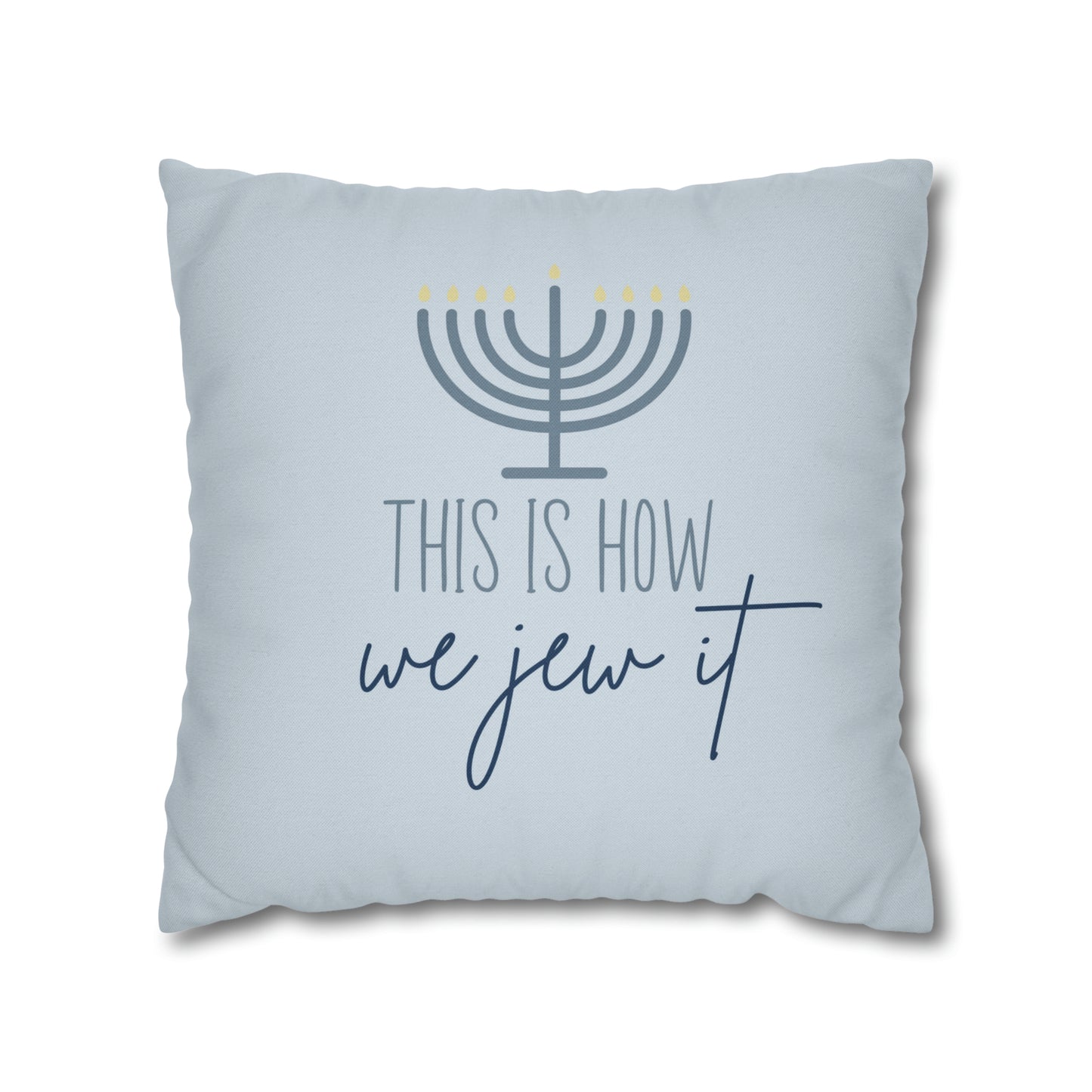 "This is How We Jew It" Hanukkah Pillow Cover