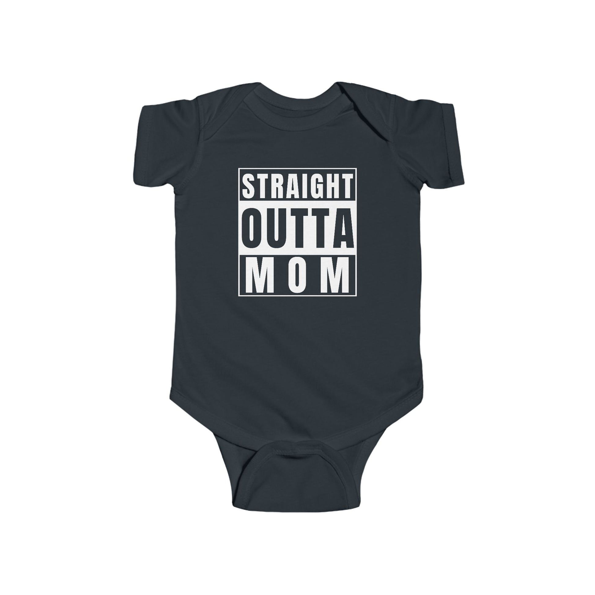 Black infant bodysuit that says STRAIGHT OUTTA MOM 